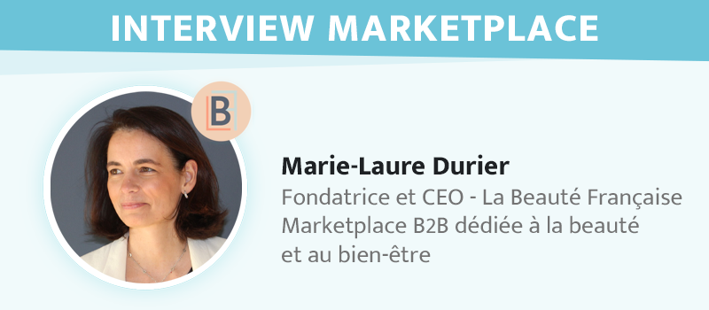 La Beauté Française : pourquoi la première marketplace B2B dédiée à la beauté a fait confiance à Wizaplace ?